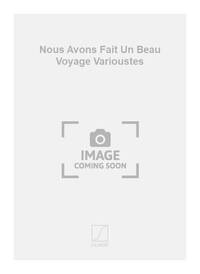 NOUS AVONS FAIT UN BEAU VOYAGE VARIOUSTES CHANT