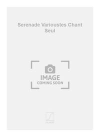 SERENADE VARIOUSTES CHANT SEUL  CHANT