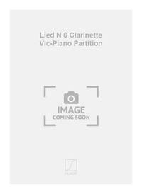 LIED N 6 CLARINETTE VLC-PIANO PARTITION CLARINETTE