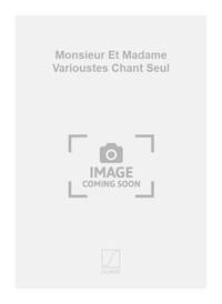 MONSIEUR ET MADAME VARIOUSTES CHANT SEUL CHANT