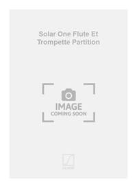 SOLAR ONE FLUTE ET TROMPETTE PARTITION