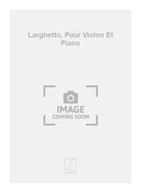 LARGHETTO, POUR VIOLON ET PIANO VIOLON