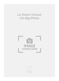 LA VISION CHOEUR (VX-EG)-PIANO CHANT