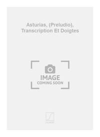 ASTURIAS, (PRELUDIO), TRANSCRIPTION ET DOIGTES