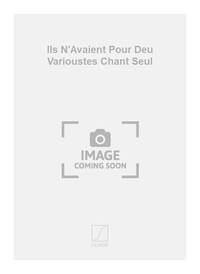 ILS N'AVAIENT POUR DEU VARIOUSTES CHANT SEUL CHANT
