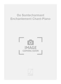 OO SONTECHARMANT ENCHANTEMENT CHANT-PIANO CHANT