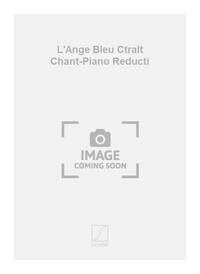 L'ANGE BLEU CTRALT CHANT-PIANO REDUCTI  CHANT