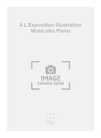A L'EXPOSITION ILLUSTRATION MUSICALES PIANO PIANO