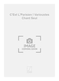C'EST L'PARISIEN ! VARIOUSTES CHANT SEUL CHANT