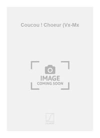 COUCOU ! CHOEUR (VX-MX CHANT