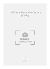 LA FRANCE NOUVELLE CHOEUR (VX-EG CHANT