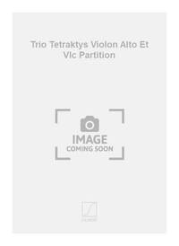 TRIO TETRAKTYS VIOLON ALTO ET VLC PARTITION MUSIQUE D'ENSEMBLE