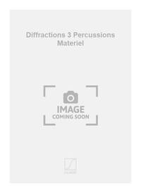 DIFFRACTIONS 3 PERCUSSIONS MATERIEL