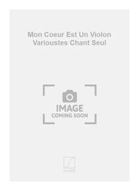 MON COEUR EST UN VIOLON VARIOUSTES CHANT SEUL CHANT