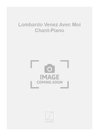 LOMBARDO VENEZ AVEC MOI CHANT-PIANO  CHANT
