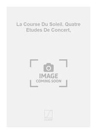 LA COURSE DU SOLEIL. QUATRE ETUDES DE CONCERT, PIANO