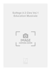 SOLFEGE A 2 CLES VOL.1 EDUCATION MUSICALE FORMATION MUSICALE