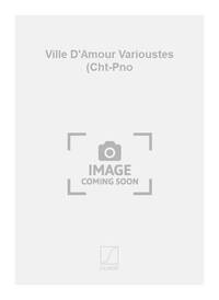 VILLE D'AMOUR VARIOUSTES (CHT-PNO CHANT