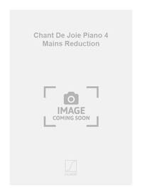 CHANT DE JOIE PIANO 4 MAINS REDUCTION PIANO