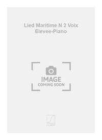 LIED MARITIME N 2 VOIX ELEVEE-PIANO  CHANT