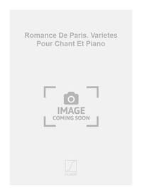 ROMANCE DE PARIS. VARIETES POUR CHANT ET PIANO CHANT