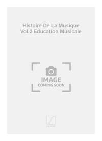 C. MARTINES : HISTOIRE DE LA MUSIQUE VOL.2 EDUCATION MUSICALE - EDUCATION MUSICALE - RECUEIL