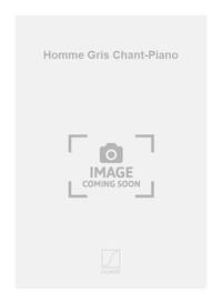 HOMME GRIS CHANT-PIANO  CHANT