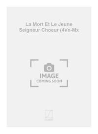 LA MORT ET LE JEUNE SEIGNEUR CHOEUR (4VX-MX CHANT