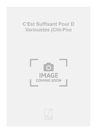 C'EST SUFFISANT POUR D VARIOUSTES (CHT-PNO CHANT