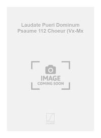 LAUDATE PUERI DOMINUM PSAUME 112 CHOEUR (VX-MX  CHANT