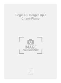 ELEGIE DU BERGER OP.3 CHANT-PIANO CHANT
