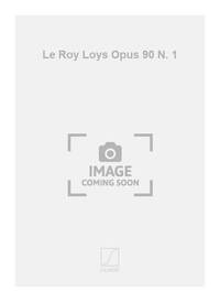 LE ROY LOYS OPUS 90 N. 1 CHANT