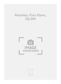 PRELUDES, POUR PIANO, OP.209 PIANO