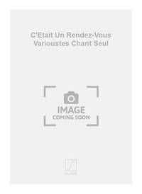 C'ETAIT UN RENDEZ-VOUS VARIOUSTES CHANT SEUL CHANT