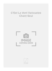 C'EST LE VENT VARIOUSTES CHANT SEUL CHANT