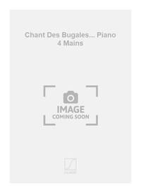 CHANT DES BUGALES... PIANO 4 MAINS  PIANO