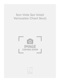 SON VOILE QUI VOLAIT VARIOUSTES CHANT SEUL) CHANT