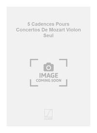 5 CADENCES POURS CONCERTOS DE MOZART VIOLON SEUL  VIOLON