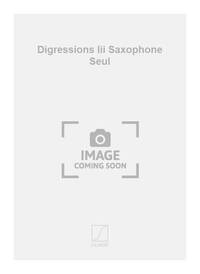 DIGRESSIONS III SAXOPHONE SEUL  SAXOPHONE