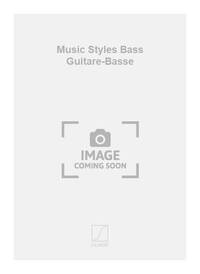 MUSIC STYLES BASS GUITARE-BASSE GUITARE BASSE +CD
