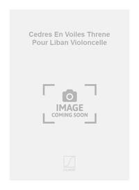 CEDRES EN VOILES THRENE POUR LIBAN VIOLONCELLE VIOLONCELLE