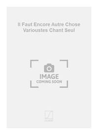 IL FAUT ENCORE AUTRE CHOSE VARIOUSTES CHANT SEUL CHANT