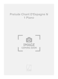 PRELUDE CHANT D'ESPAGNE N 1 PIANO  PIANO
