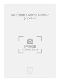 MA POUPEE CHERIE CHOEUR (4VX-HM  CHANT
