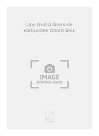 UNE NUIT A GRENADE VARIOUSTES CHANT SEUL CHANT