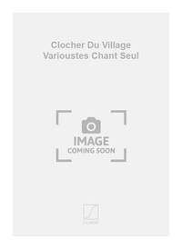 CLOCHER DU VILLAGE VARIOUSTES CHANT SEUL CHANT