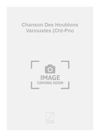 CHANSON DES HOUBLONS VARIOUSTES (CHT-PNO CHANT