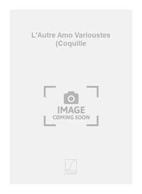 L'AUTRE AMO VARIOUSTES (COQUILLE CHANT