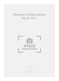 NINERIAS, PETITES SUITES OP.21 VOL.1 PIANO