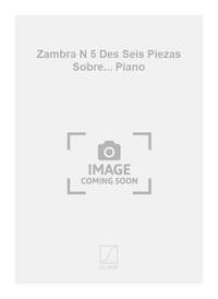 ZAMBRA N 5 DES SEIS PIEZAS SOBRE... PIANO  PIANO